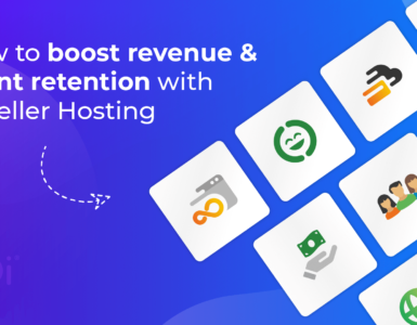 How to boost revenue & client retention with reseller hosting