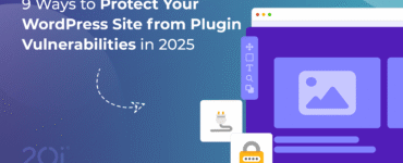 9 ways to protect your wordpress site from vulnerabilities