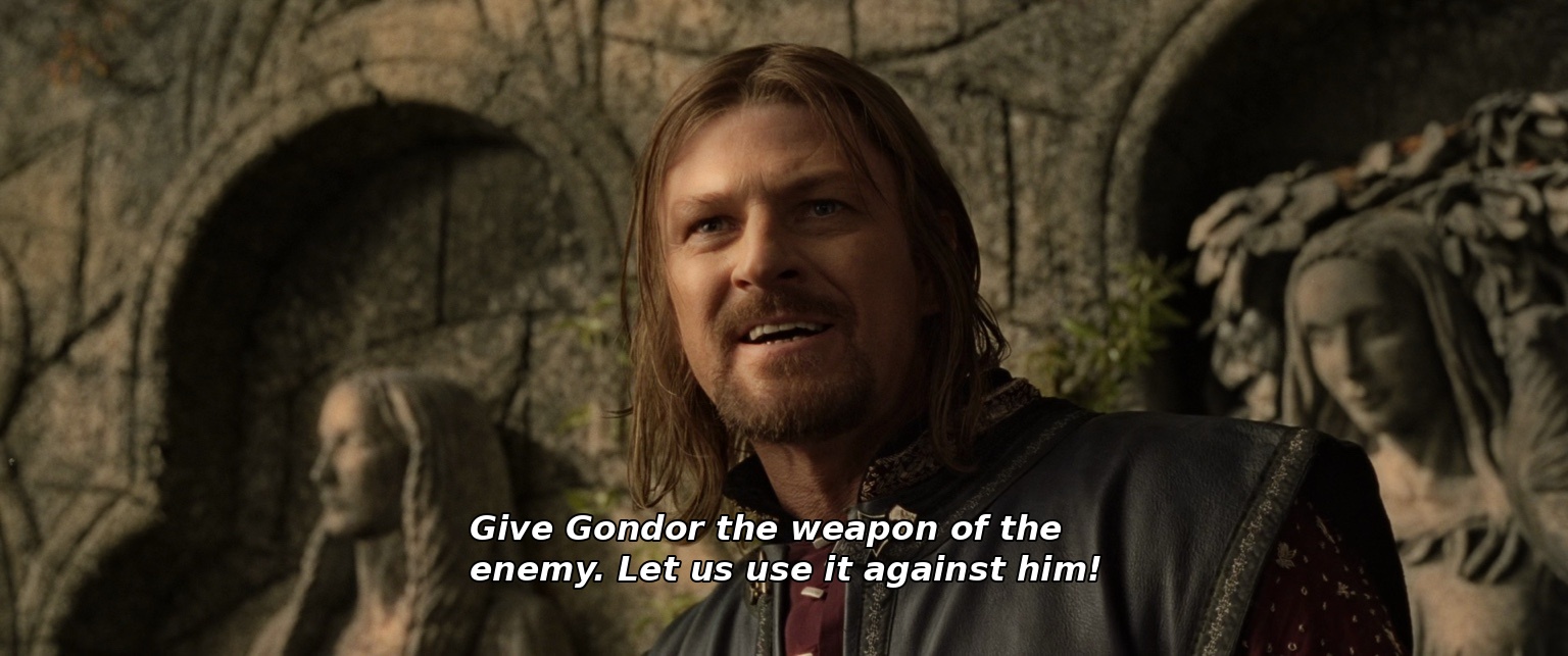 Boromir 'Use the weapon of the enemy against him' meme